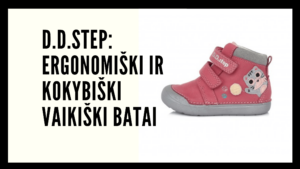 D.D.Step ergonomiški ir kokybiški vaikiški batai